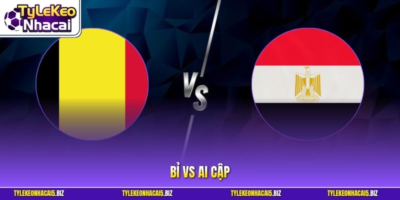Bỉ vs Ai Cập - Cuộc Chiến Khốc Liệt Giữa Quỷ Đỏ Và Pharaoh